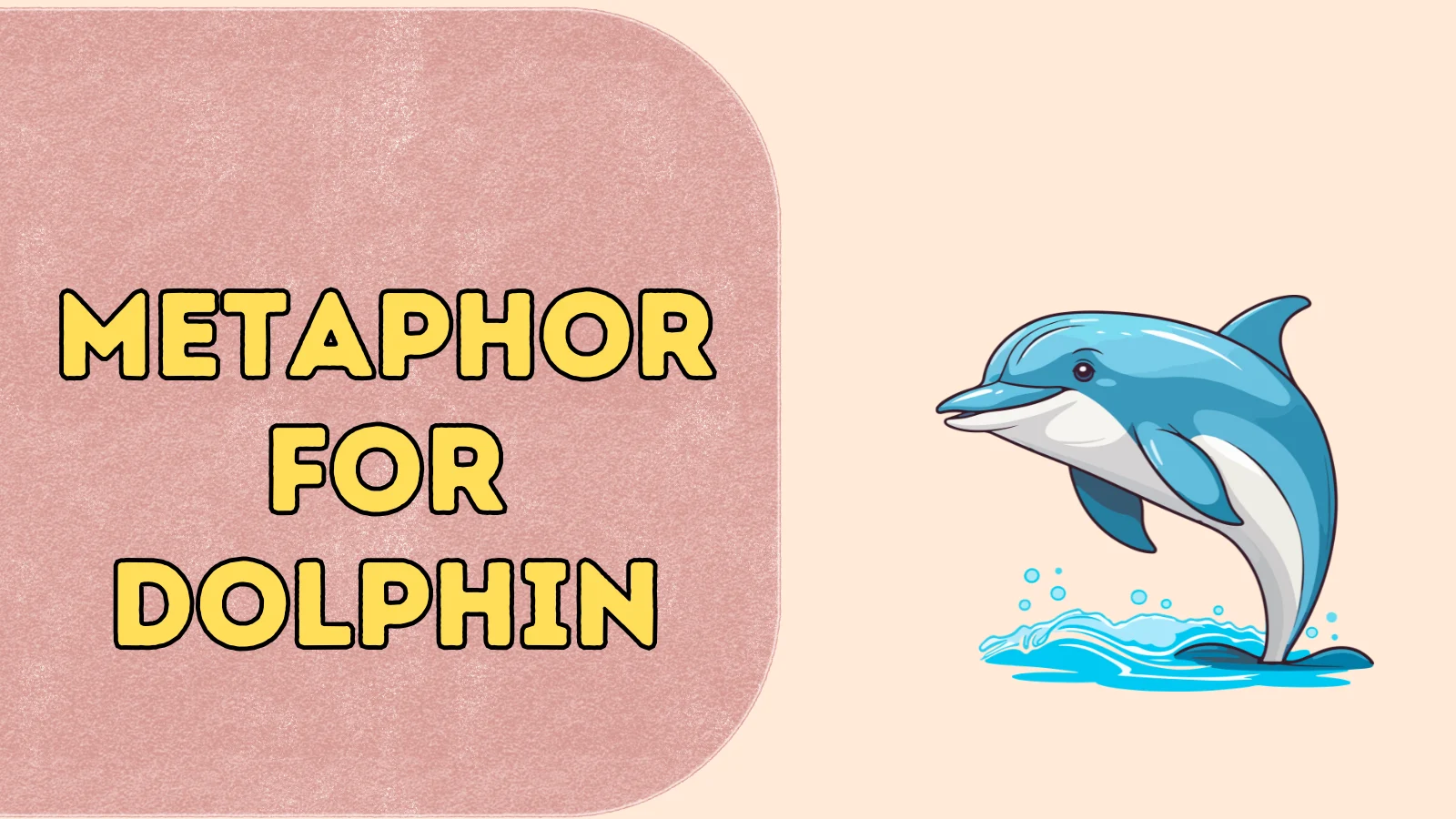 Metaphor for Dolphin