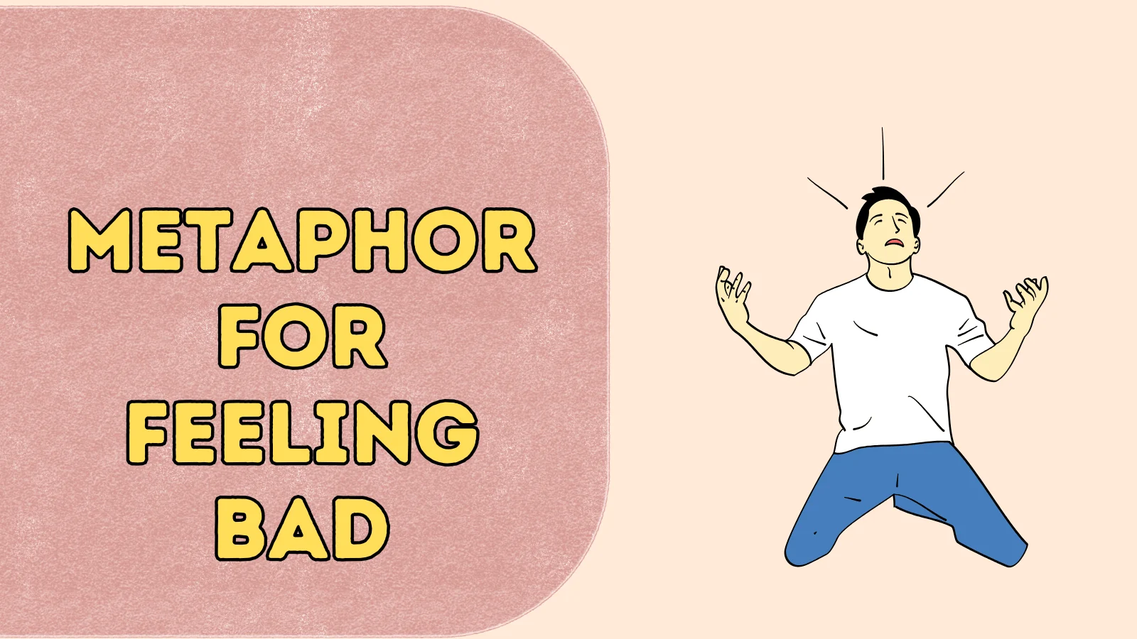 Metaphor for Feeling Bad