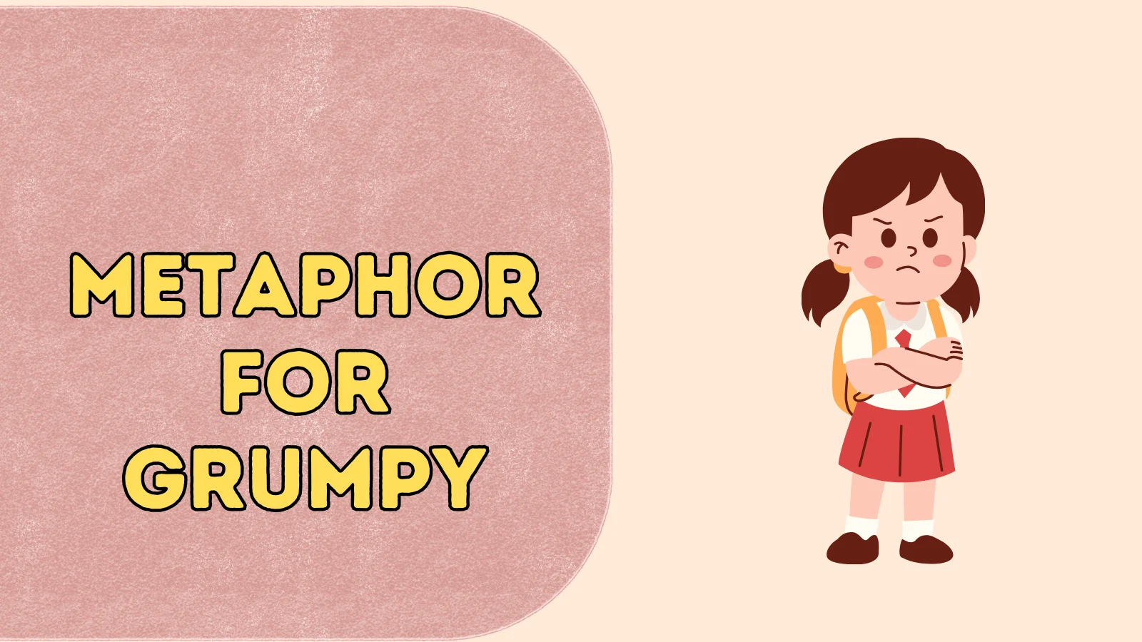 Metaphor for Grumpy