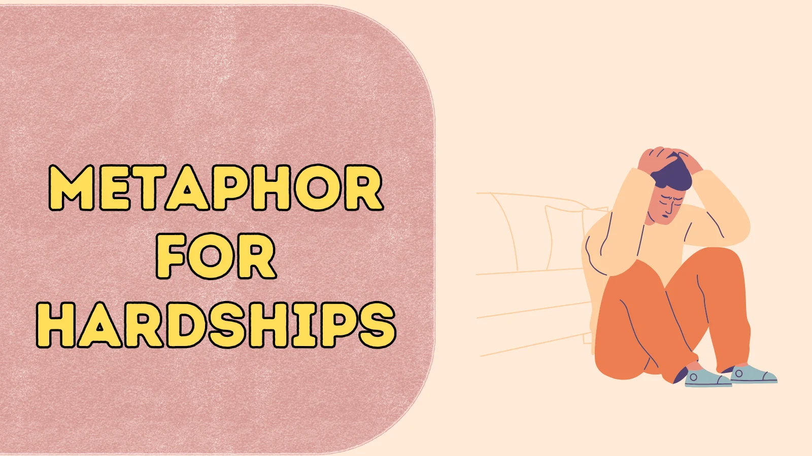 Metaphor for Hardships