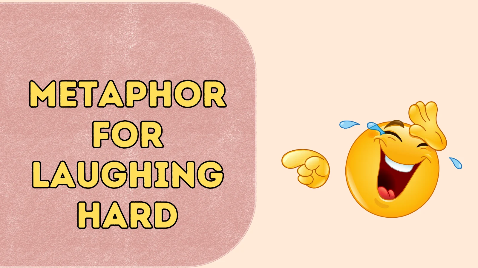 Metaphor for Laughing Hard