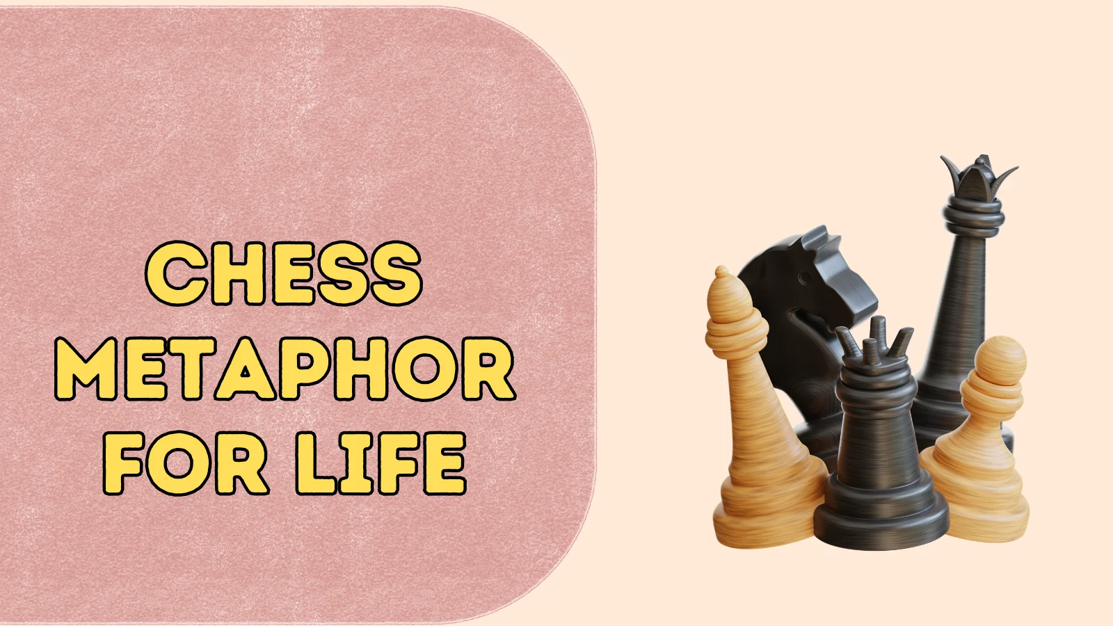 Chess Metaphor for Life