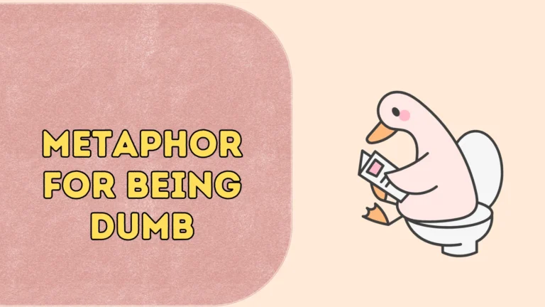 Metaphor for Being Dumb