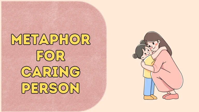 Metaphor for Caring Person