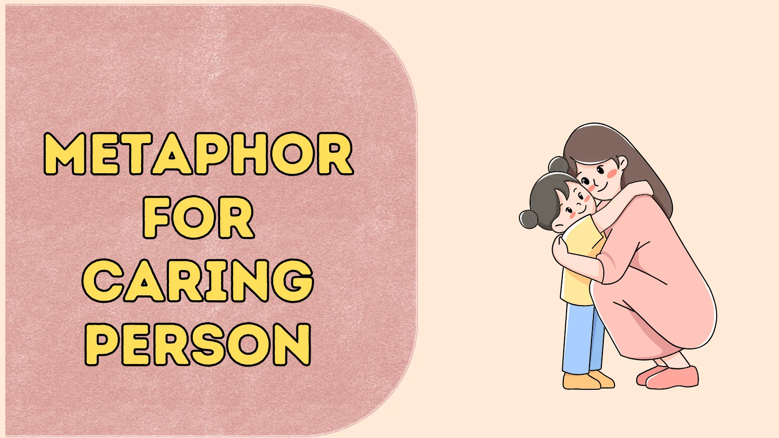 Metaphor for Caring Person