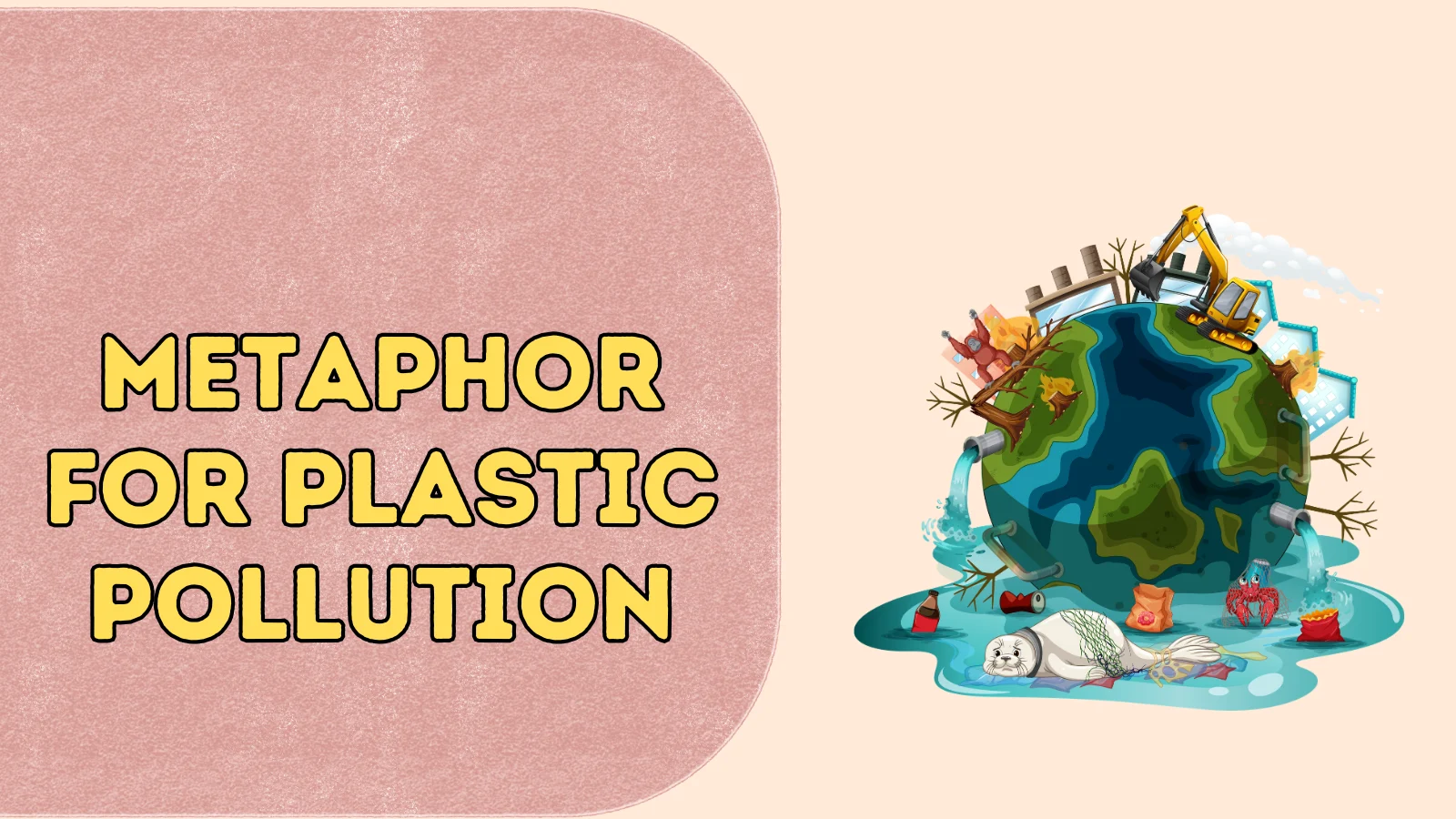 Metaphor for Plastic Pollution