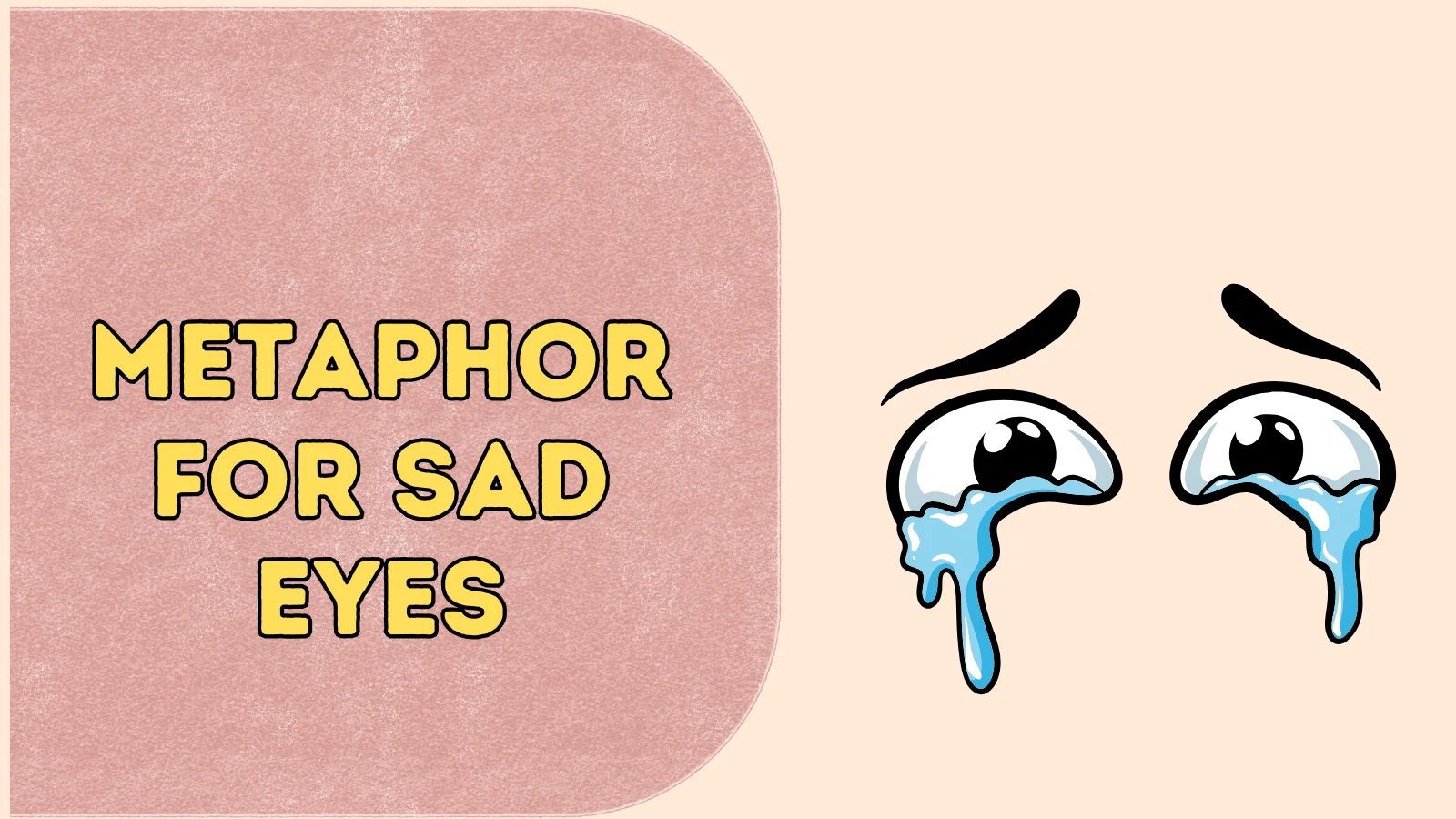 Metaphor for Sad Eyes